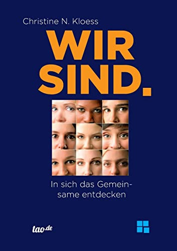 Wir sind.: In sich das Gemeinsame entdecken