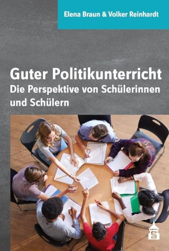 Guter Politikunterricht: Die Perspektive von Schülerinnen und Schülern