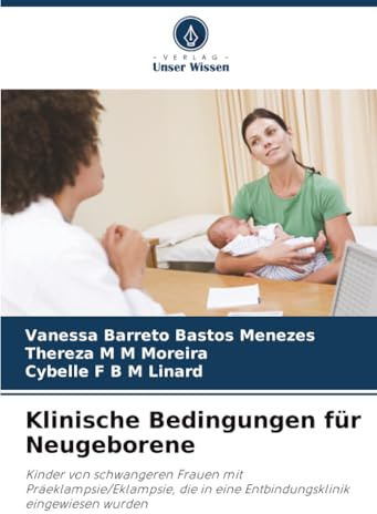 Klinische Bedingungen für Neugeborene: Kinder von schwangeren Frauen mit Präeklampsie/Eklampsie, die in eine Entbindungsklinik eingewiesen wurden