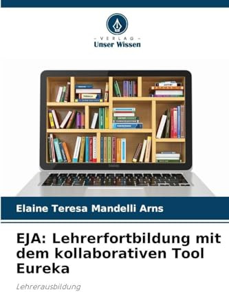 EJA: Lehrerfortbildung mit dem kollaborativen Tool Eureka: Lehrerausbildung