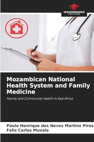 Mozambican National Health System and Family Medicine: Family and Community Health in East Africa