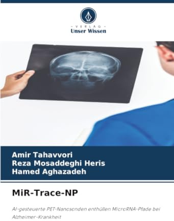 MiR-Trace-NP: AI-gesteuerte PET-Nanosonden enthüllen MicroRNA-Pfade bei Alzheimer-Krankheit