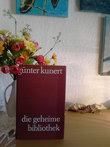 Günter Kunert: Die geheime Bibliothek