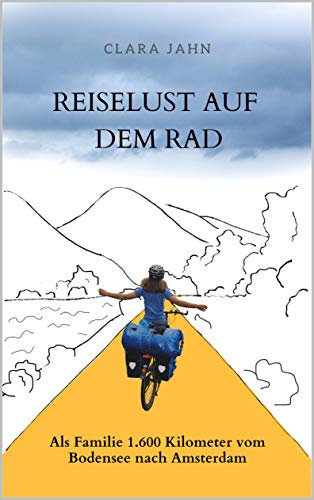 Reiselust auf dem Rad: Als Familie 1.600 Kilometer vom Bodensee nach Amsterdam