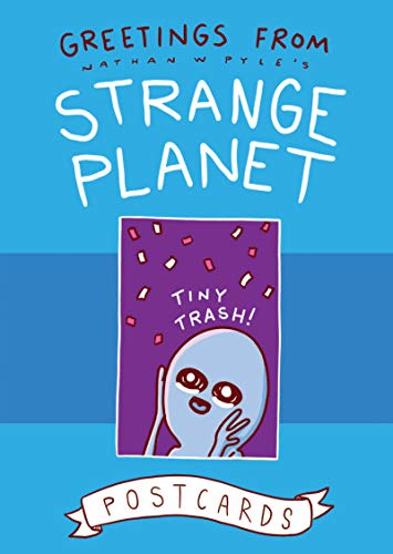 Greetings from Strange Planet: A Charming Postcard Set with 26 Scenes from the Beloved Comic Universe by Nathan W. Pyle (Strange Planet Series, 4)