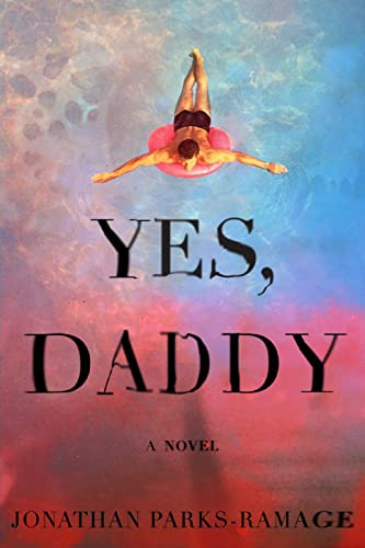 Yes, Daddy: A Propulsive Modern Gothic Thriller of LGBTQ+ Revenge, Class Dynamics, and Deadly Complicity