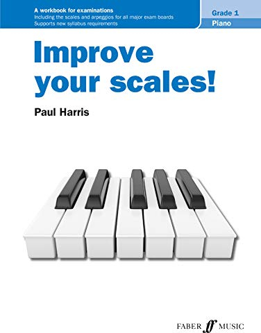 Improve Your Scales! Piano Grade 1: A Workbook for Examinations (Faber Edition: Improve Your Scales)