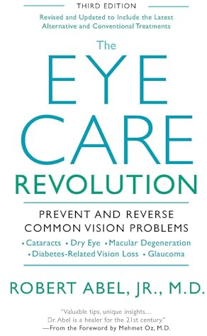 The Eye Care Revolution: Prevent And Reverse Common Vision Problems, Revised And Updated