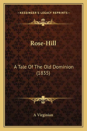 Rose-Hill: A Tale Of The Old Dominion (1835)