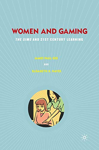 Women and Gaming: The Sims and 21st Century Learning