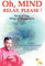 OH, MIND RELAX PLEASE !: ROOTS OF YOGA WINGS OF MANAGEMENT