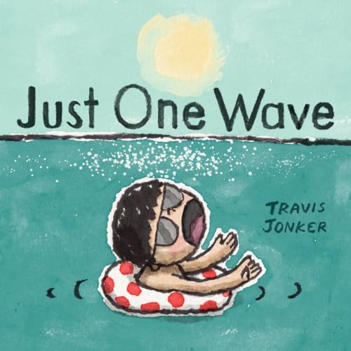 Just One Wave: A Picture Book (The Just-One Books)