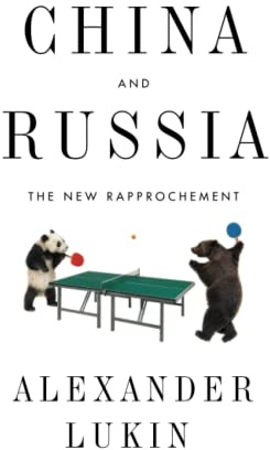 China and Russia: The New Rapprochment