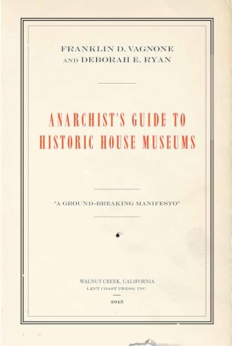 Anarchist's Guide to Historic House Museums