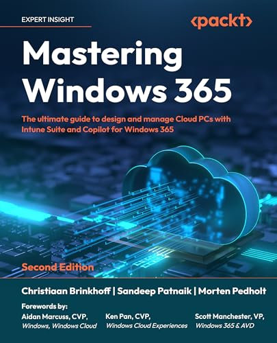 Mastering Windows 365: Deploy and Manage Cloud PCs and Windows 365 Link devices, Copilot with Intune, and Intune Suite