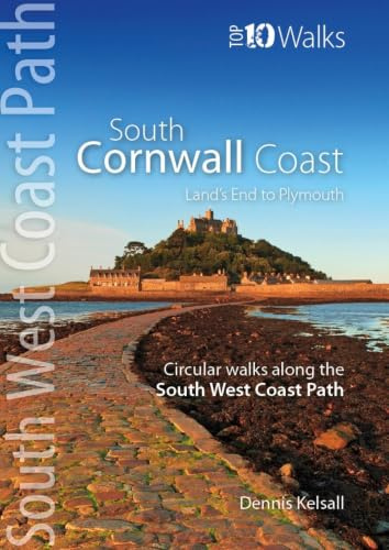 South Cornwall Coast : Land's End to Plymouth - Circular Walks along the South West Coast Path (Top 10 Walks: South West Coast Path)