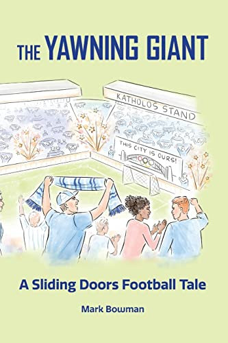 The Yawning Giant: A Sliding Doors Football Tale