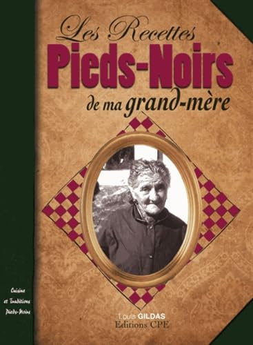 Les Recettes Pieds-Noirs de ma grand-mère