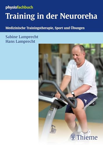 Training in der Neuroreha: Medizinische Trainingstherapie, Sport und Übungen