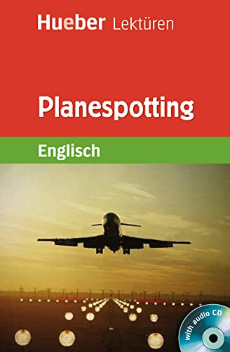 Planespotting: Lektüre mit Audio-CD (Hueber Lektüren)