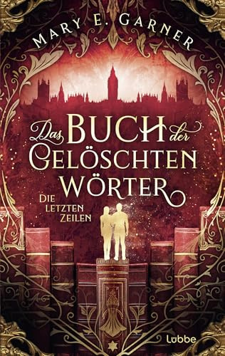 Das Buch der gelöschten Wörter - Die letzten Zeilen: Roman (Die Chronik der Bücherwelt-Reihe, Band 3)