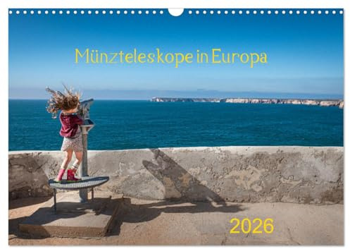 Münzteleskope in Europa (Wandkalender 2026 DIN A3 quer), CALVENDO Monatskalender: Münzfernrohre: Sie stehen im Vordergrund schöner Landschaften. (CALVENDO Orte)