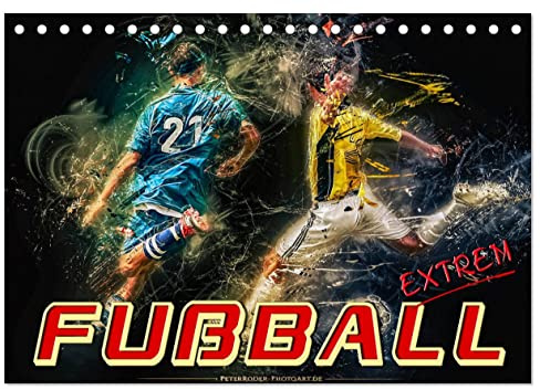Fußball - extrem (Tischkalender 2026 DIN A5 quer), CALVENDO Monatskalender: Ein Fußballkalender der besonderen Art. (CALVENDO Sport)