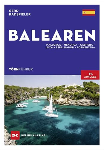 Törnführer Balearen: Mallorca – Menorca – Cabrera – Ibiza – Espalmador – Formentera