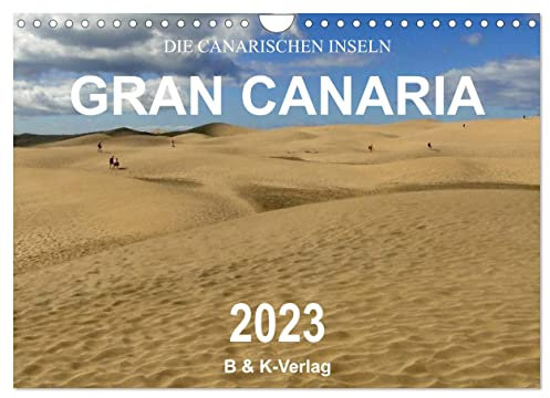 Die Canarischen Inseln - Gran Canaria (Wandkalender 2023 DIN A4 quer): Erleben Sie in 13 wunderschönen Farbfotografien die Gegensätze auf dieser ... (Monatskalender, 14 Seiten ) (CALVENDO Orte)