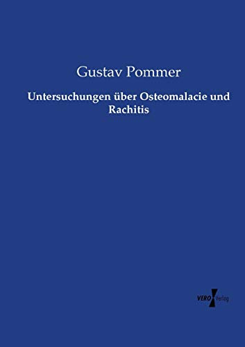 Untersuchungen über Osteomalacie und Rachitis