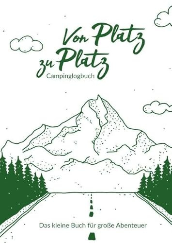 Von Platz zu Platz: Camping Logbuch