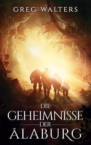 Die Geheimnisse der Alaburg (Die Farbseher Saga)