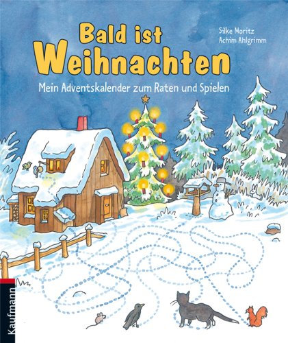 Bald ist Weihnachten: Mein Adventskalender zum Raten und Spielen