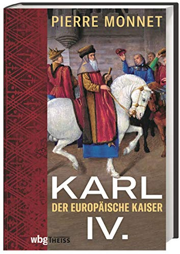 Karl IV.: Der europäische Kaiser