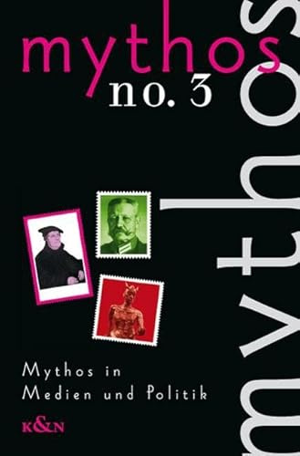 Mythos No. 3: Mythos in Politik und Medien