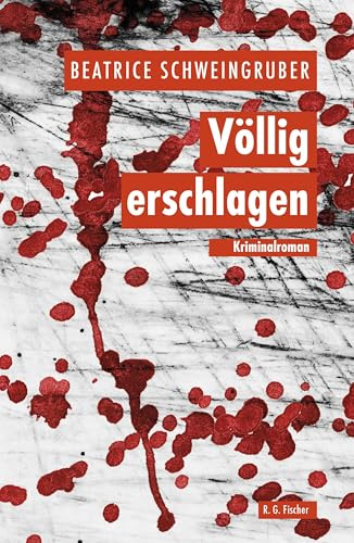 Völlig erschlagen: Kriminalroman