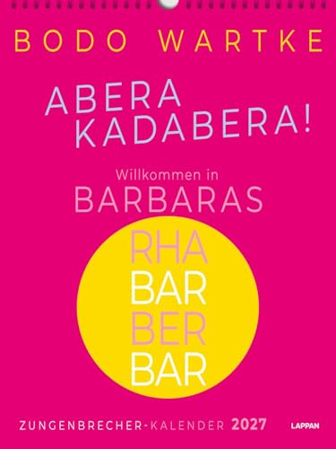 Zungenbrecher-Wandkalender 2027 - Abera kadabera! Willkommen in Barbaras Rhabarberbar!: Großer Wandkalender im Hochformat mit Spiralbindung