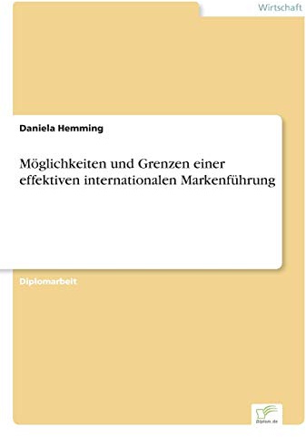 Möglichkeiten und Grenzen einer effektiven internationalen Markenführung