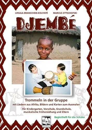 Djembé Trommeln in der Gruppe–Begleitheft für die Schüler: mit Liedern aus Afrika, Bildern und Karten zum Ausmalen. Für Kindergarten, Vorschule, Grundschule, musikalische Früherziehung und Eltern.