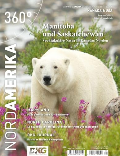 360° NordAmerika - Ausgabe 3/2025: Manitoba und Saskatchewan (360° NordAmerika: Kanada und USA - Reisen, Natur und Gesellschaft)