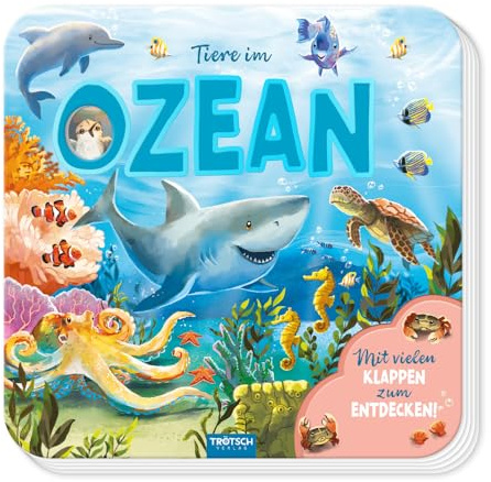 TRÖTSCH - Pappenbuch mit Klappen Mein erstes Klappenbuch : Tiere im Ozean | Spielerisches Entdecken mit viel Spaß für Kinder ab 2, 3, 4 Jahre: Beschäftigungsbuch Spielbuch Vorlesebuch