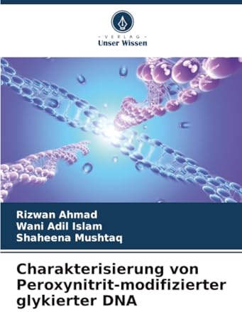 Charakterisierung von Peroxynitrit-modifizierter glykierter DNA: DE