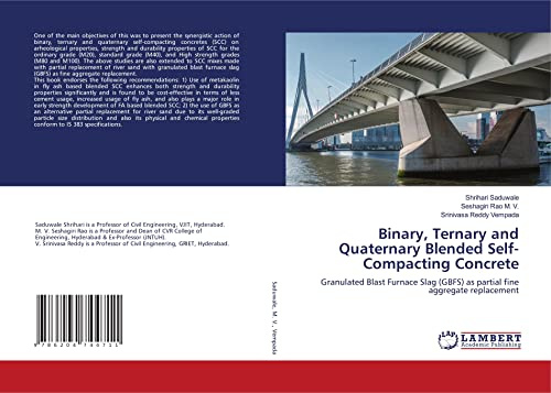 Binary, Ternary and Quaternary Blended Self-Compacting Concrete: Granulated Blast Furnace Slag (GBFS) as partial fine aggregate replacement