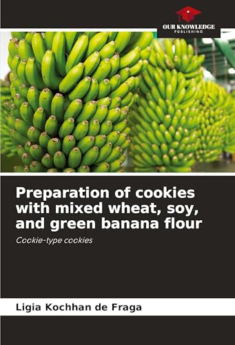 Preparation of cookies with mixed wheat, soy, and green banana flour: Cookie-type cookies