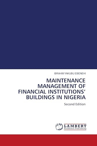 MAINTENANCE MANAGEMENT OF FINANCIAL INSTITUTIONS' BUILDINGS IN NIGERIA: Second Edition