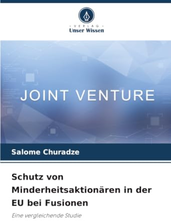 Schutz von Minderheitsaktionären in der EU bei Fusionen: Eine vergleichende Studie