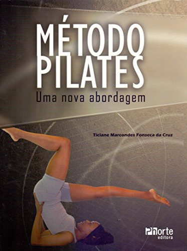 Método Pilates. Uma Nova Abordagem (Em Portuguese do Brasil)