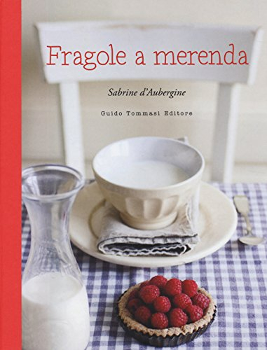 Fragole a merenda. Ediz. illustrata