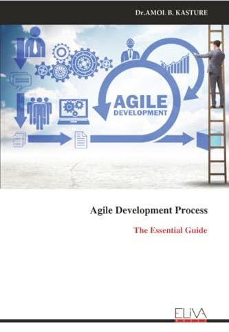Agile Development Process: The Essential Guide