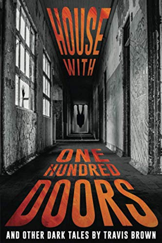House With One Hundred Doors: And Other Dark Tales (The NoSleep Vault: Nightmares Gone Viral)